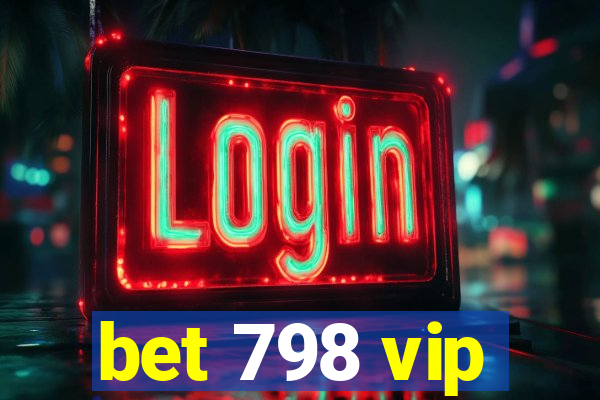 bet 798 vip